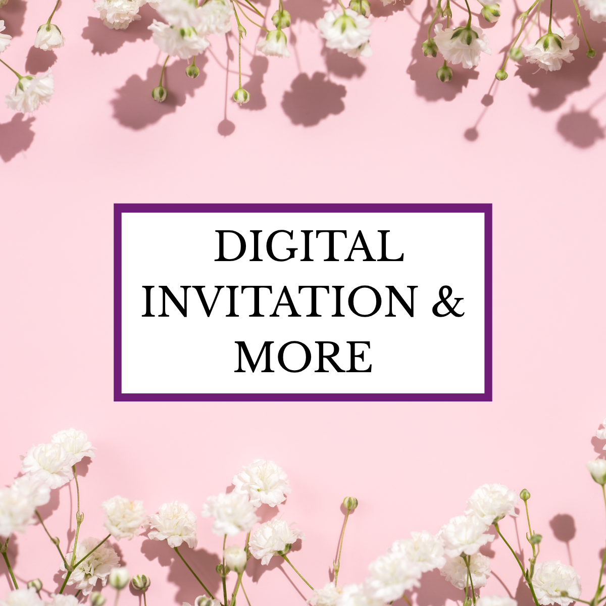 DIGITAL INVITATIONS & MORE