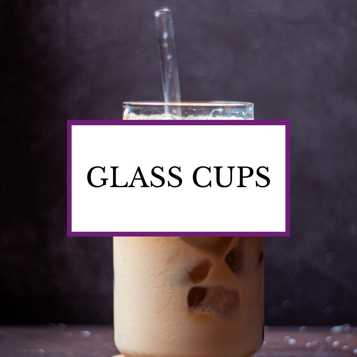 GLASS CUPS